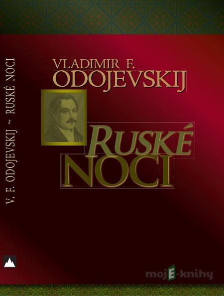 Ruské noci - Vladimir F. Odojevskij Ruské noci - Vladimir F. Odojevskij