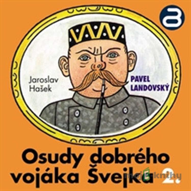 Osudy dobrého vojáka Švejka 2 - Jaroslav Hašek Osudy dobrého vojáka Švejka 2 - Jaroslav Hašek