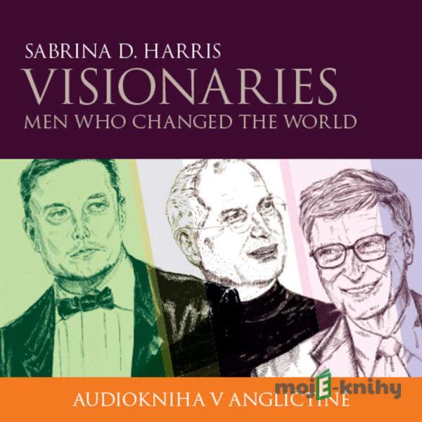 Visionaries - Men Who Changed the World B1/B2 - Sabrina D. Harris