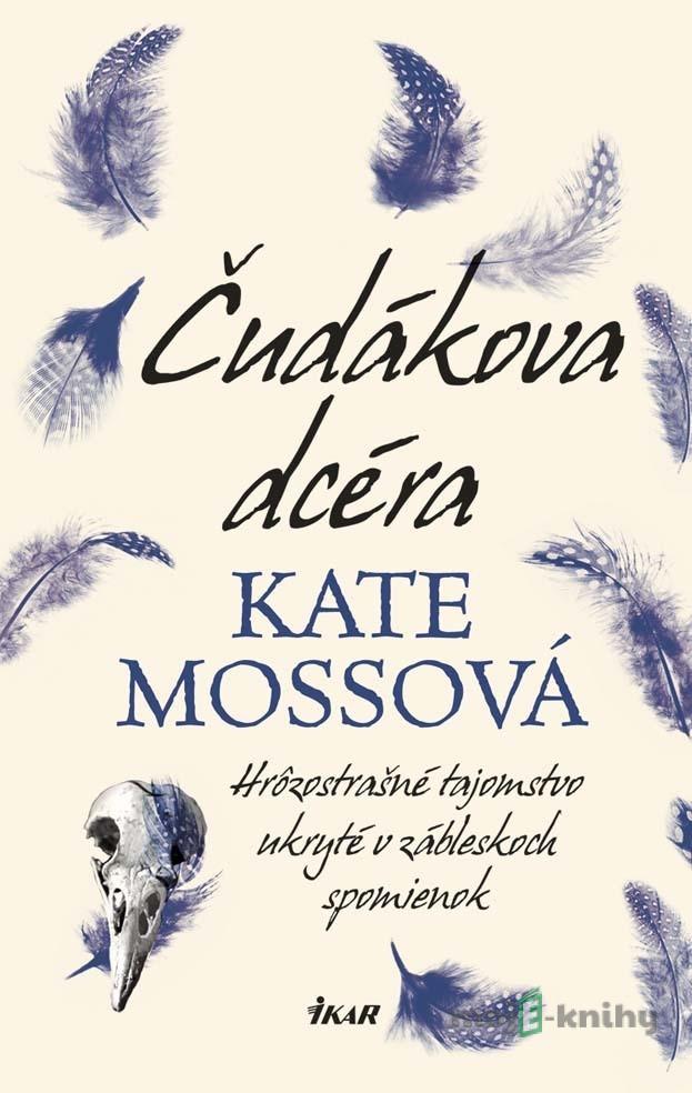 Čudákova dcéra - Kate Mosse Čudákova dcéra - Kate Mosse