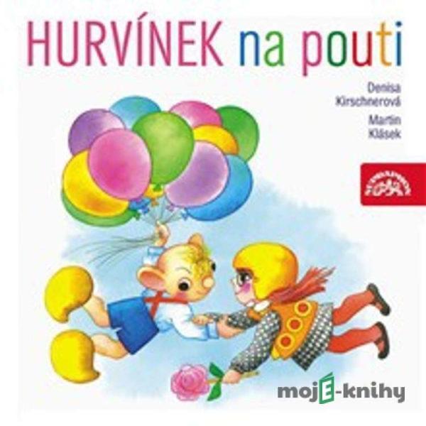 Hurvínek na pouti - Martin Klásek,Denisa Kirschnerová