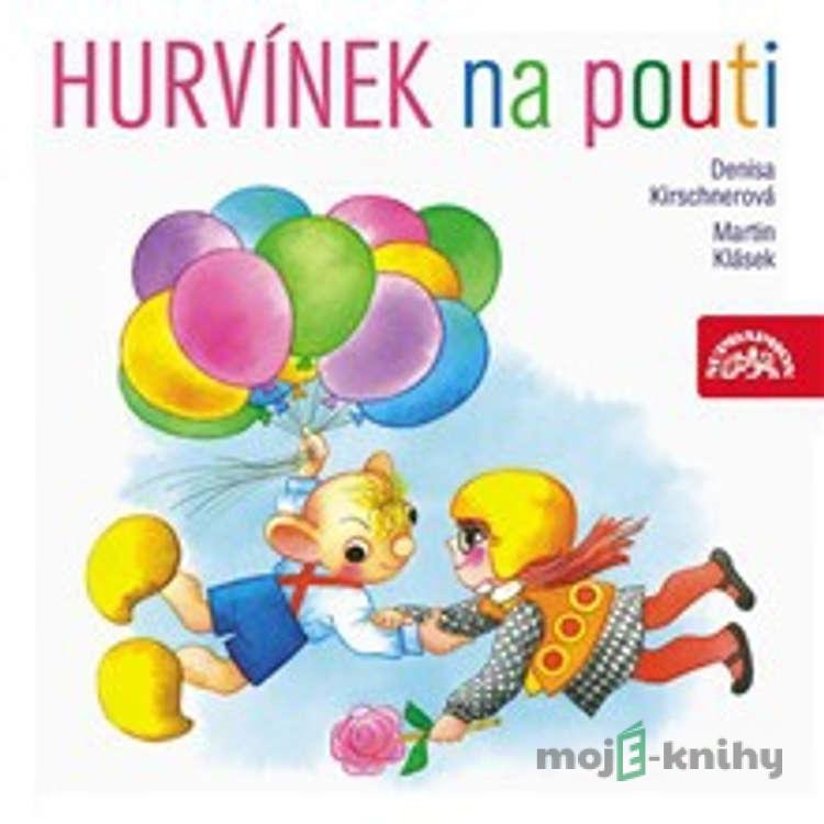 Hurvínek na pouti - Martin Klásek,Denisa Kirschnerová Hurvínek na pouti - Martin Klásek,Denisa Kirschnerová