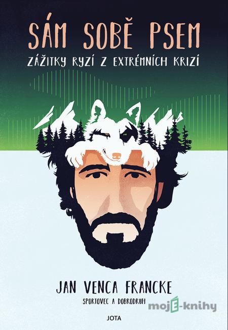 Sám sobě psem - Jan Venca Francke Sám sobě psem - Jan Venca Francke