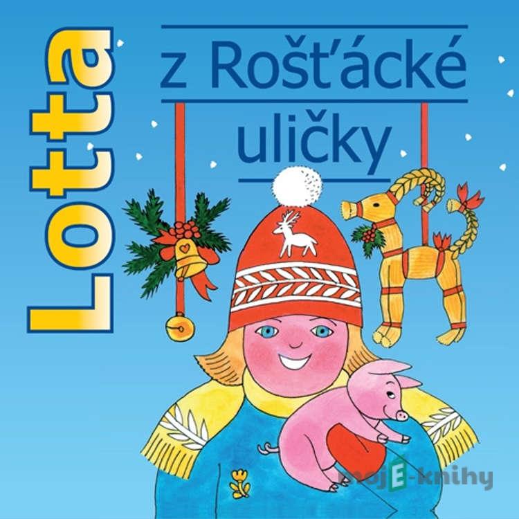 Lotta z Rošťácké uličky - Astrid Lindgrenová Lotta z Rošťácké uličky - Astrid Lindgrenová