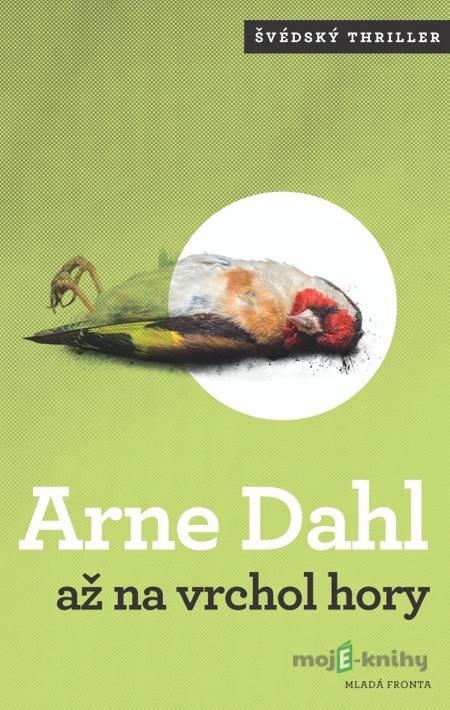 Až na vrchol hory - Arne Dahl Až na vrchol hory - Arne Dahl