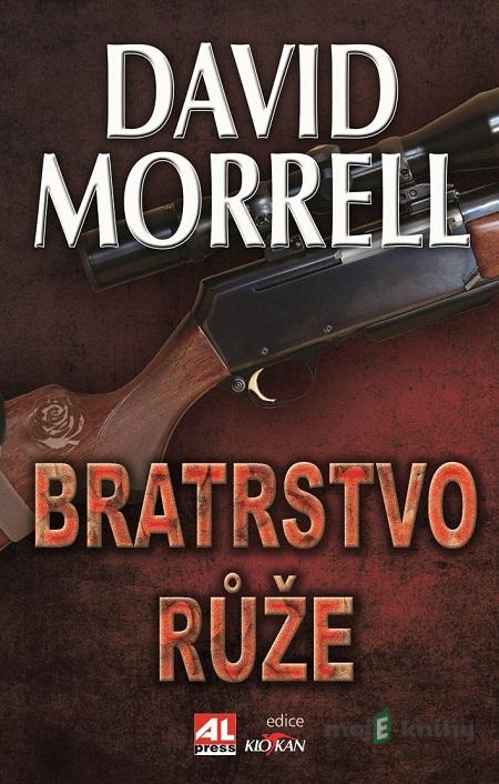Bratrstvo růže - David Morrell Bratrstvo růže - David Morrell