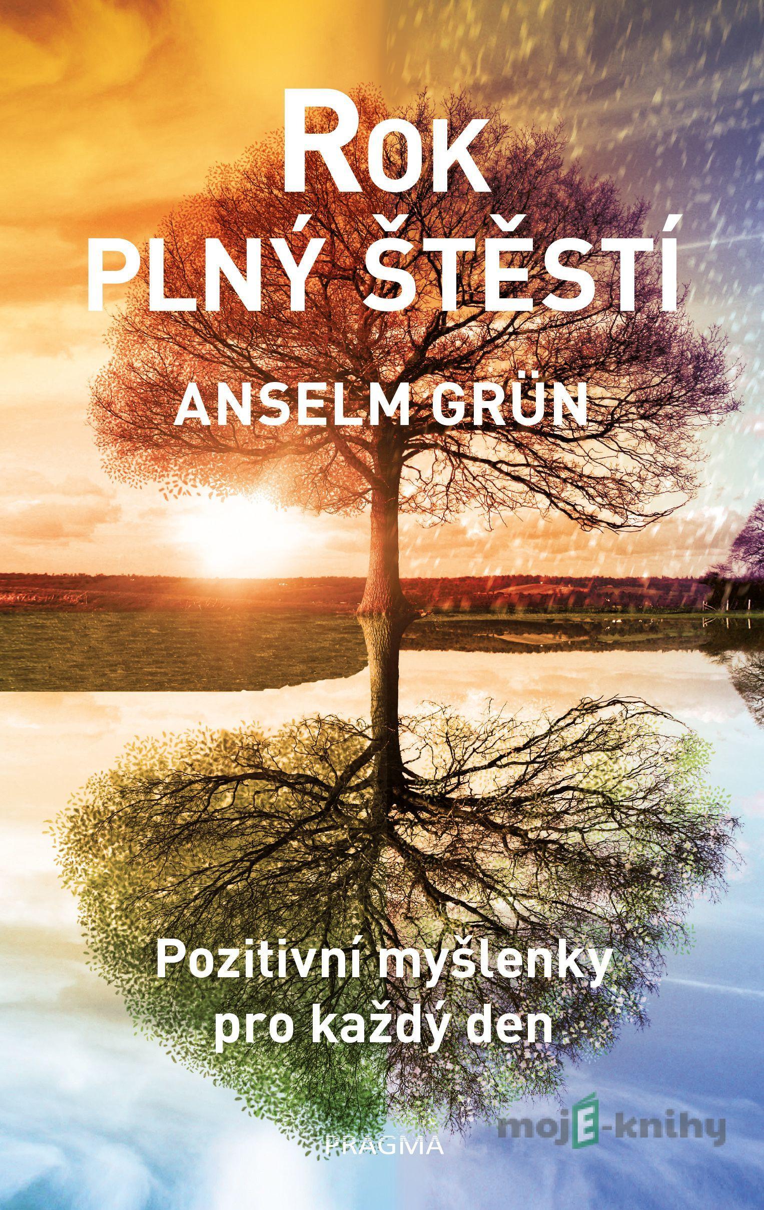 Rok plný štěstí - Anselm Grün Rok plný štěstí - Anselm Grün
