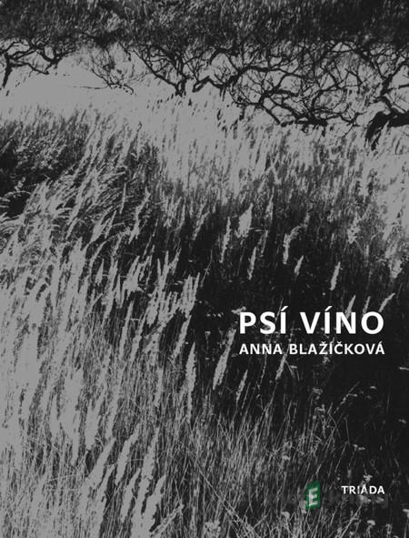 Psí víno - Anna Blažíčková Psí víno - Anna Blažíčková
