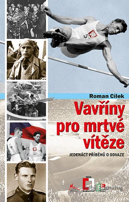 Vavříny pro mrtvé vítěze - Cílek Roman Vavříny pro mrtvé vítěze - Cílek Roman