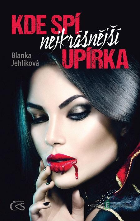 Kde spí nejkrásnější upírka - Blanka Jehlíková Kde spí nejkrásnější upírka - Blanka Jehlíková