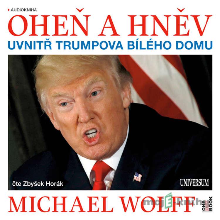 Oheň a hněv - Michael Wolff Oheň a hněv - Michael Wolff