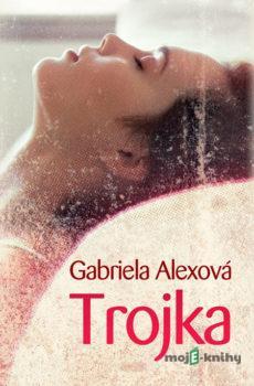 Trojka - Gabriela Alexová