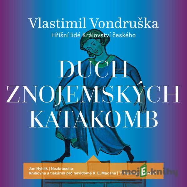 Duch znojemských katakomb - Vlastimil Vondruška