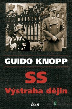 SS - Výstraha dějin - Guido Knopp