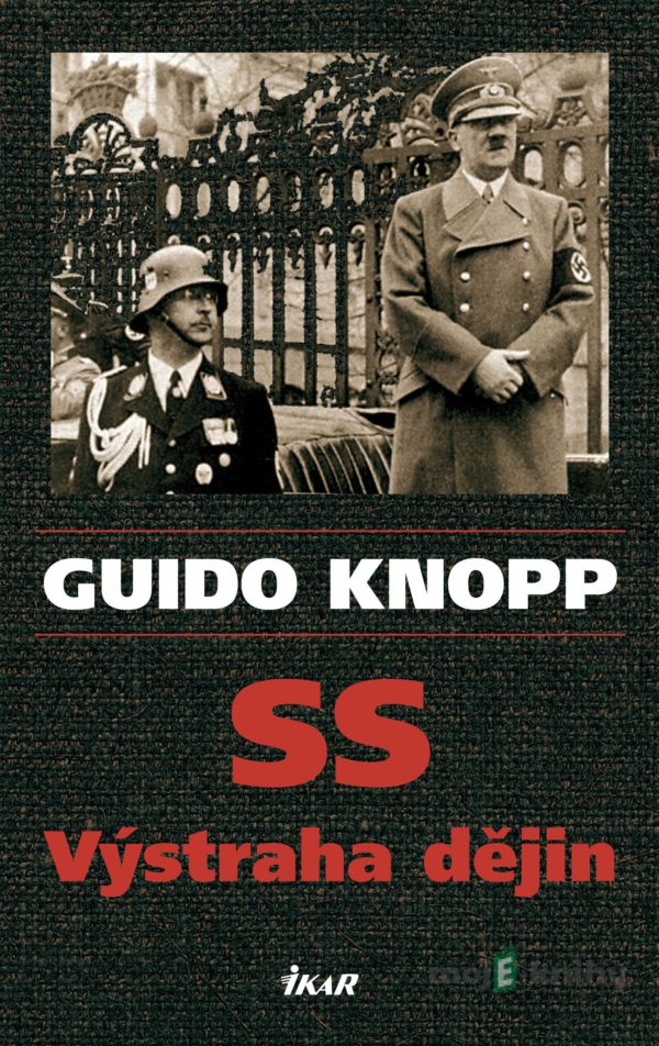 SS - Výstraha dějin - Guido Knopp