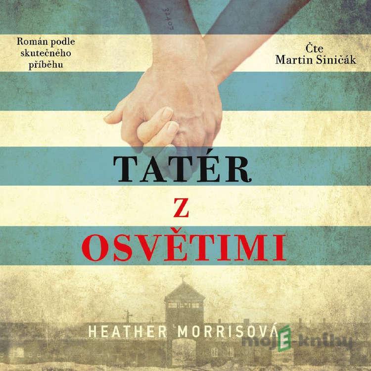 Tatér z Osvětimi - Heather Morrisová Tatér z Osvětimi - Heather Morrisová