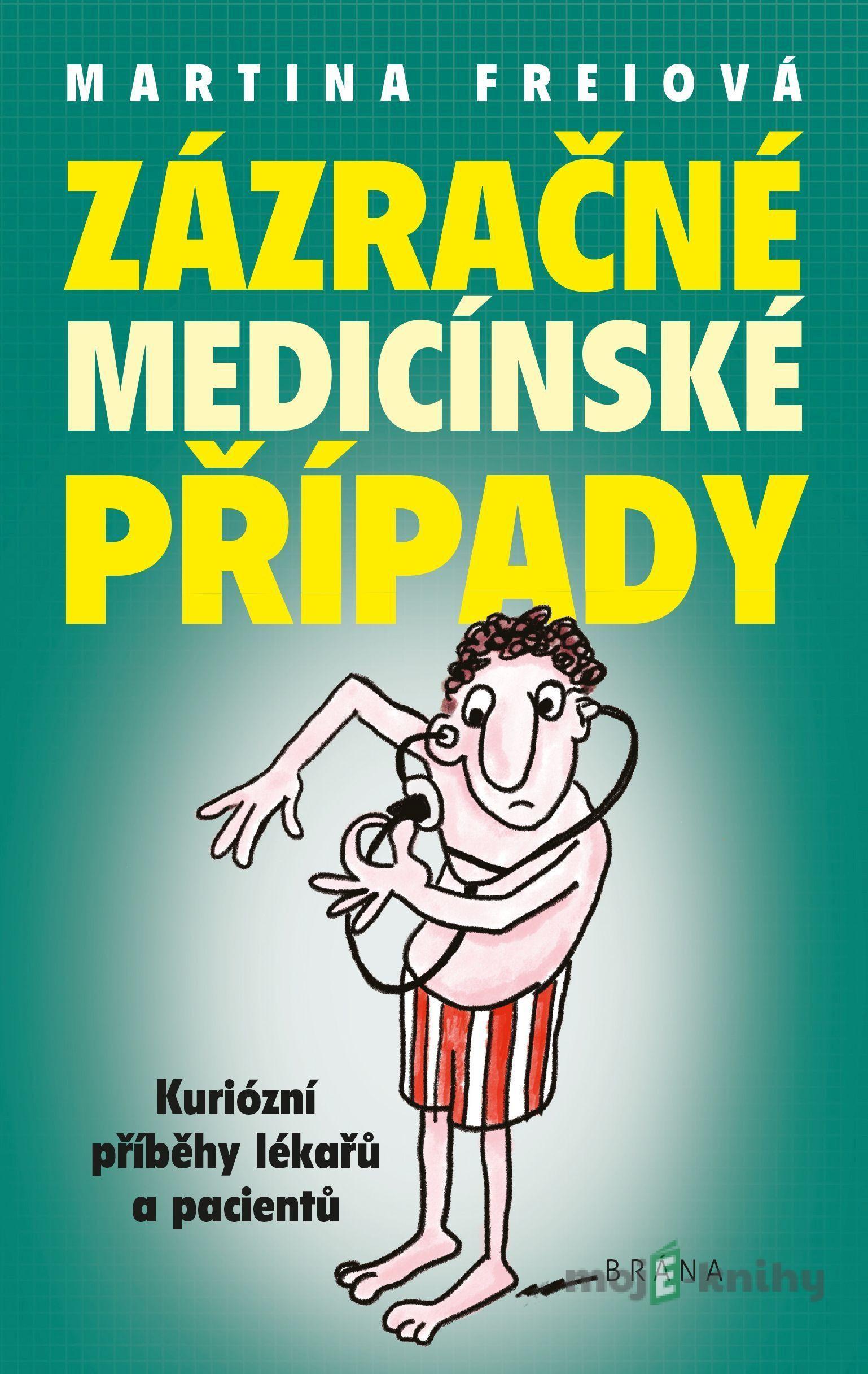 Zázračné medicínské případy - Martina Freiová Zázračné medicínské případy - Martina Freiová