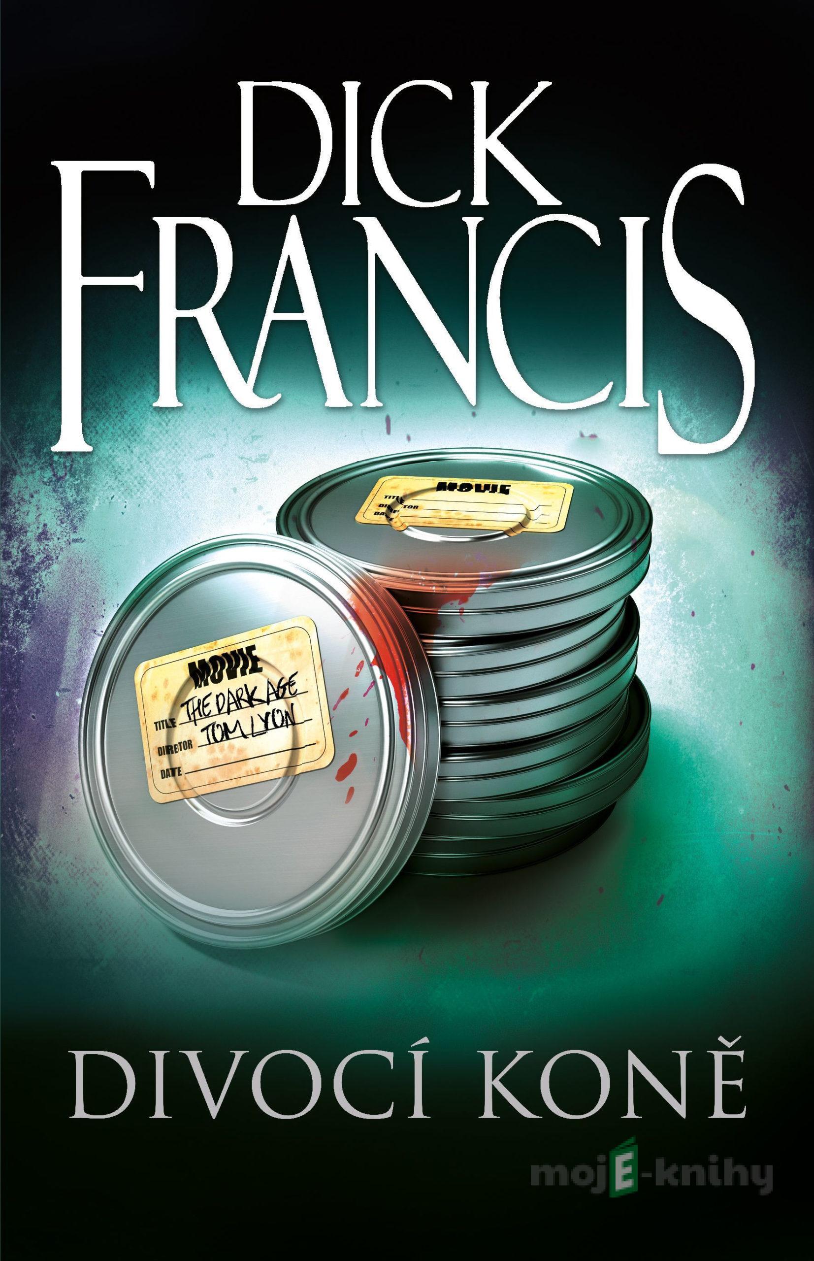 Divocí koně - Dick Francis Divocí koně - Dick Francis