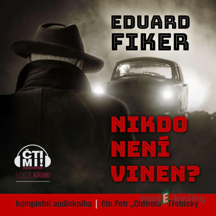 Nikdo není vinen? - Eduard Fiker Nikdo není vinen? - Eduard Fiker