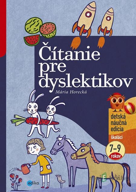 Čítanie pre dyslektikov - Mária Horecká, Katarína Ilkovičová (ilustrácie) Čítanie pre dyslektikov - Mária Horecká, Katarína Ilkovičová (ilustrácie)