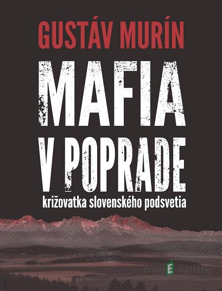 Mafia v Poprade - Gustáv Murín Mafia v Poprade - Gustáv Murín