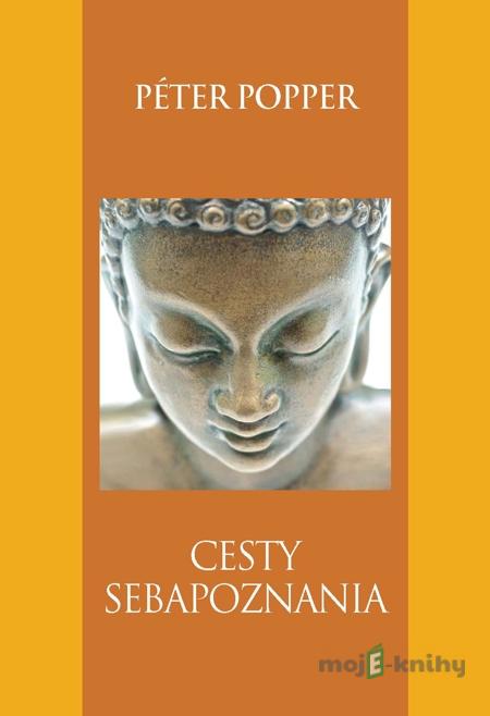 Cesty sebapoznania - Péter Popper Cesty sebapoznania - Péter Popper