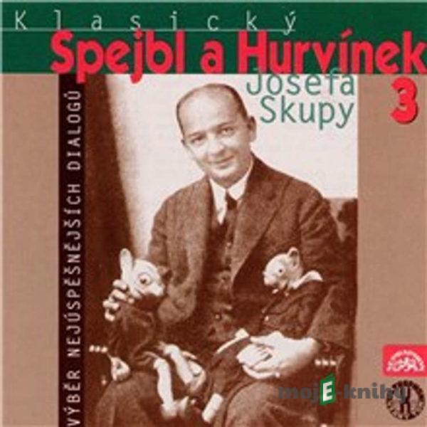 Klasický Spejbl a Hurvínek Josefa Skupy 3 - Sidney D. Mitchell,Josef Skupa,Frank Wenig,Con Conrad,Archie Gottler,Irving Caesar