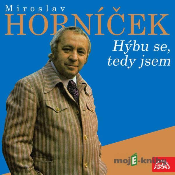 Hýbu se, tedy jsem - Miroslav Horníček