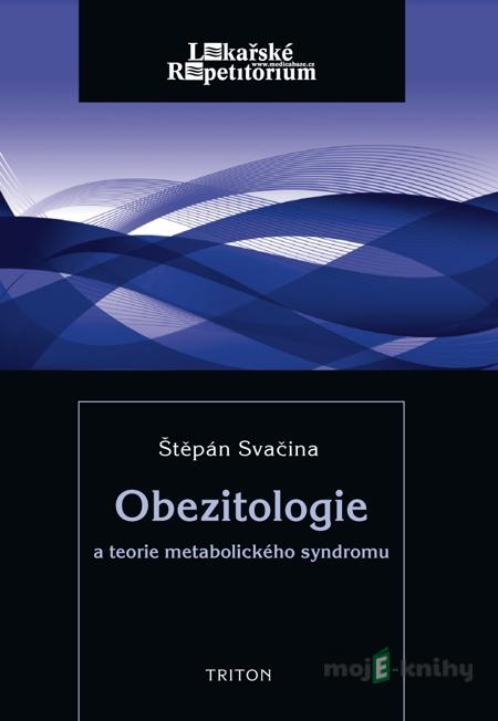 Obezitologie a teorie metabolického syndromu - Štěpán Svačina Obezitologie a teorie metabolického syndromu - Štěpán Svačina