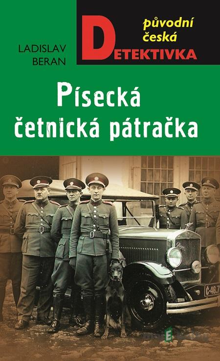 Písecká četnická pátračka - Ladislav Beran Písecká četnická pátračka - Ladislav Beran