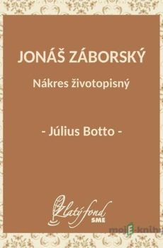 Jonáš Záborský. Nákres životopisný - Július Botto