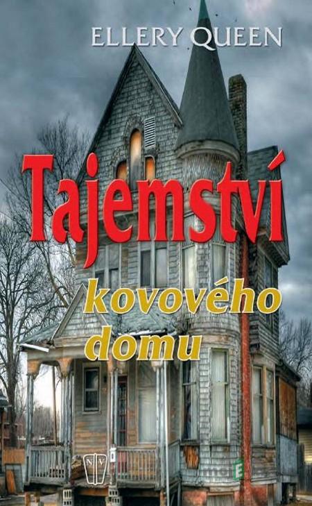 Tajemství kovového domu - Ellery Queen Tajemství kovového domu - Ellery Queen