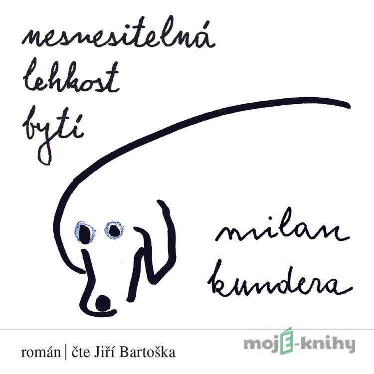 Nesnesitelná lehkost bytí - Milan Kundera Nesnesitelná lehkost bytí - Milan Kundera