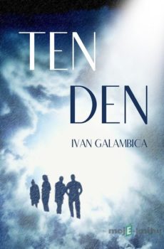 Ten den - Ivan Galambica