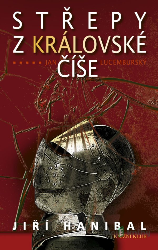 Střepy z královské číše - Jiří Hanibal