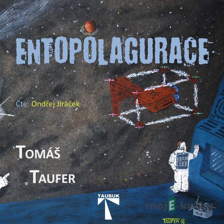 Entopolagurace - Tomáš Taufer Entopolagurace - Tomáš Taufer