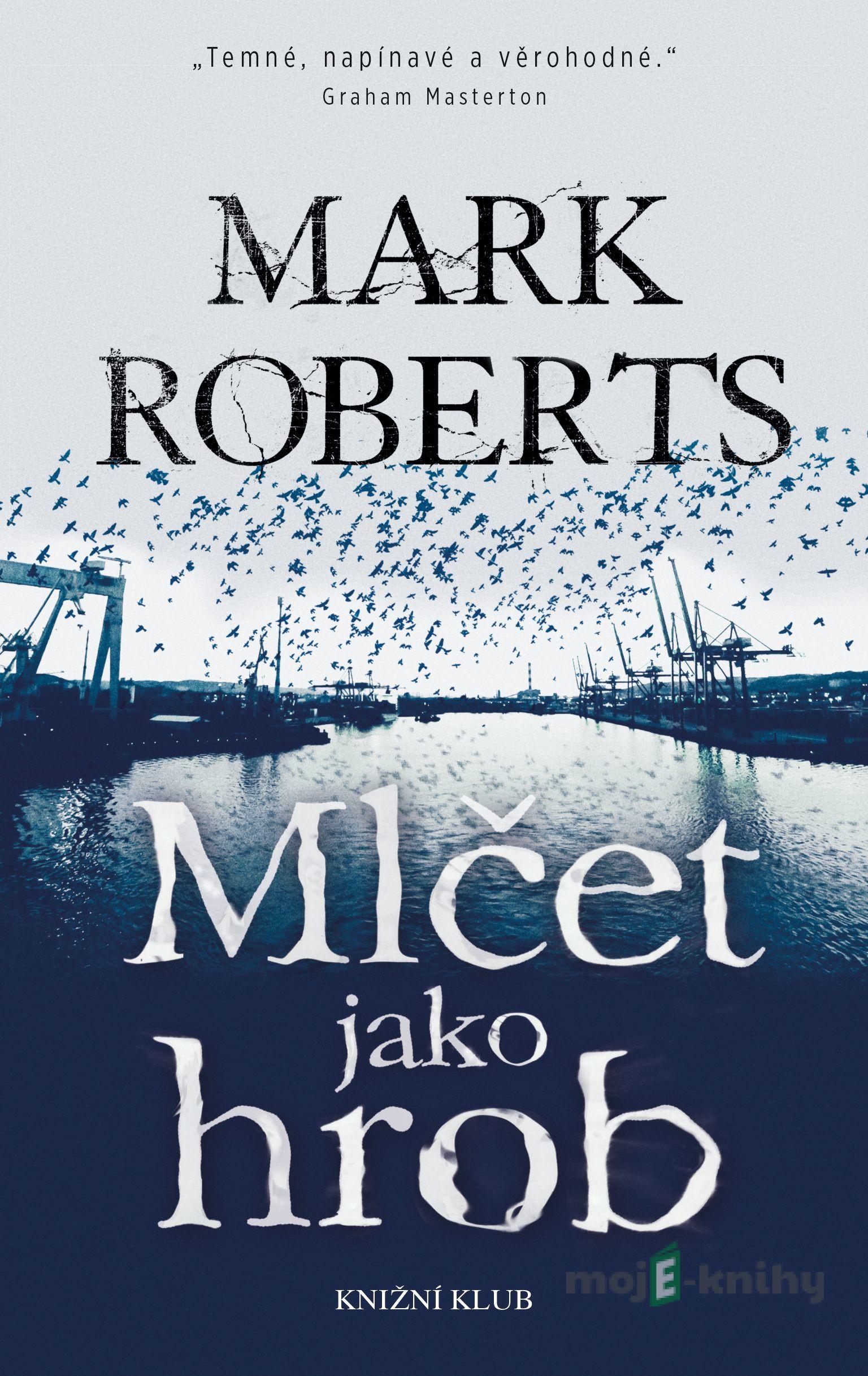 Mlčet jako hrob - Mark Roberts Mlčet jako hrob - Mark Roberts