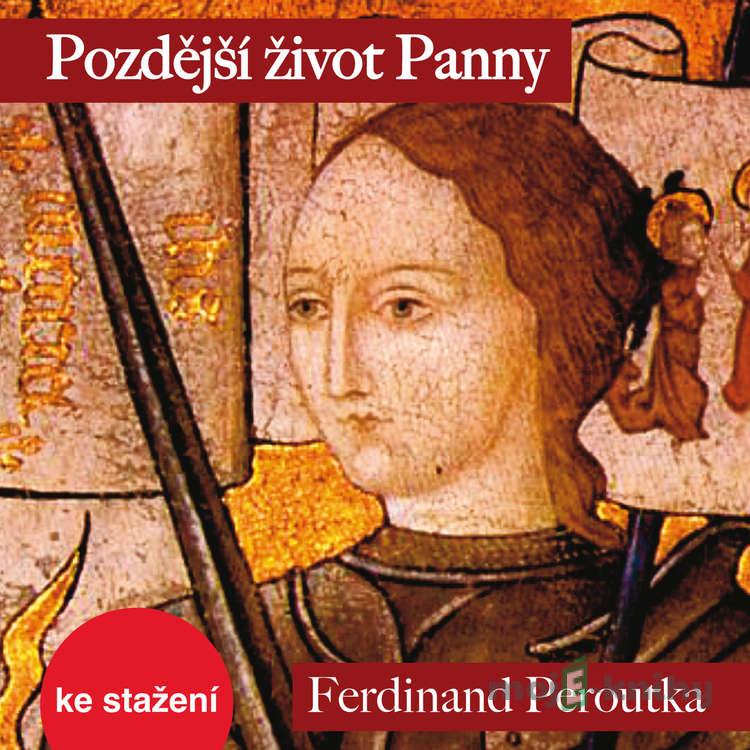 Pozdější život Panny - Ferdinand Peroutka Pozdější život Panny - Ferdinand Peroutka