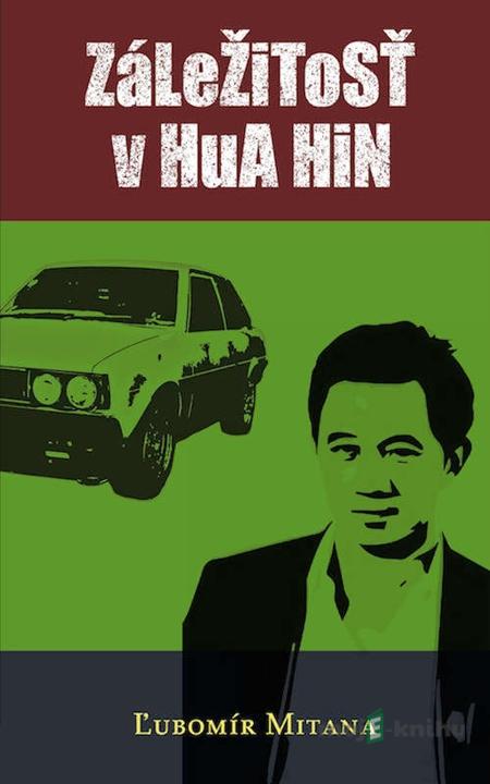 Záležitosť v Hua Hin - Ľubomír Mitana Záležitosť v Hua Hin - Ľubomír Mitana