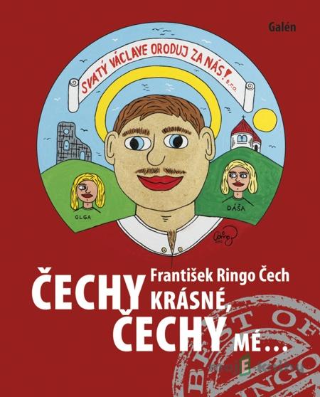 Čechy krásné, Čechy mé - František Ringo Čech Čechy krásné, Čechy mé - František Ringo Čech