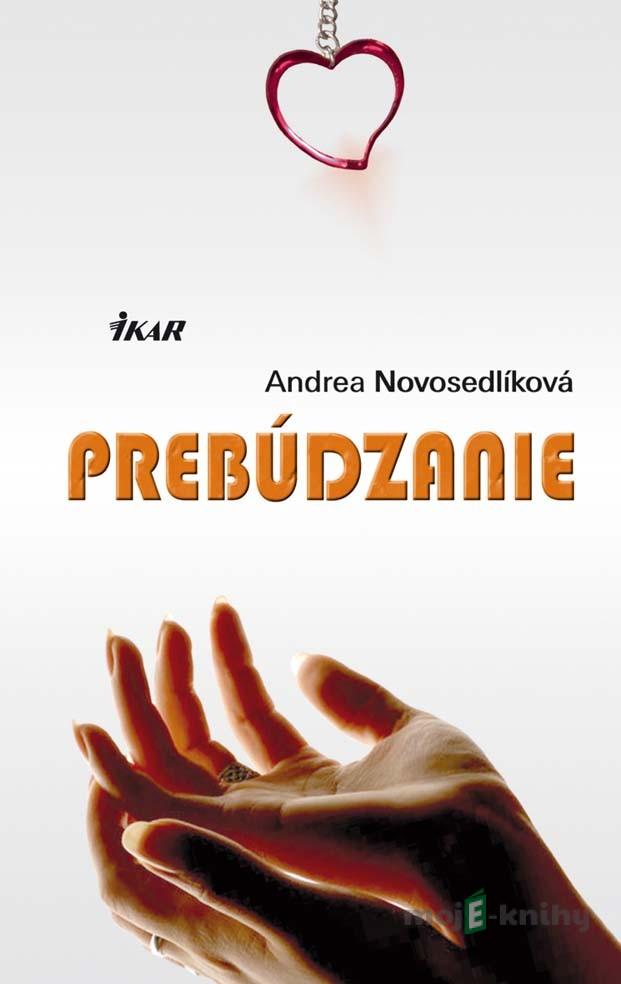 Prebúdzanie - Andrea Novosedlíková Prebúdzanie - Andrea Novosedlíková