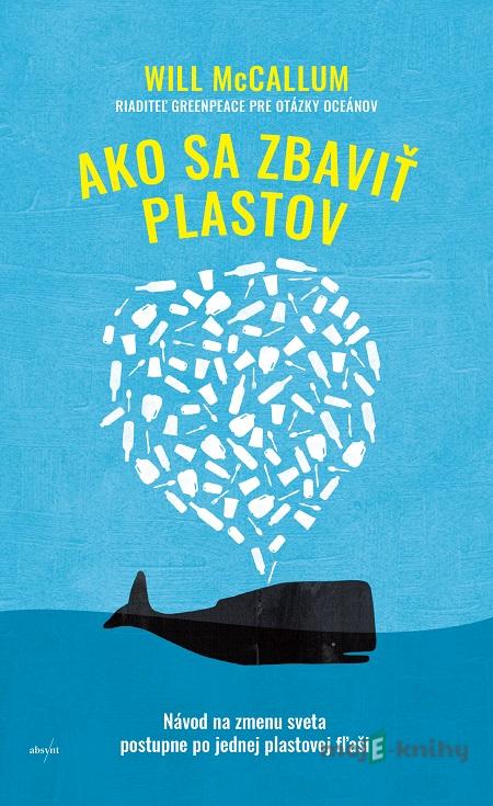 Ako sa zbaviť plastov - Will McCallum Ako sa zbaviť plastov - Will McCallum