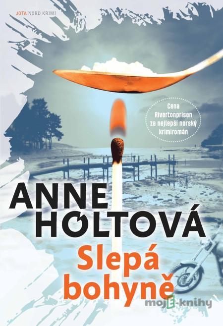 Slepá bohyně - Anne Holtová Slepá bohyně - Anne Holtová