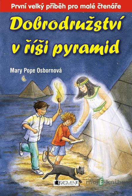 Dobrodružství v říši pyramid - Mary Pope Osborne Dobrodružství v říši pyramid - Mary Pope Osborne