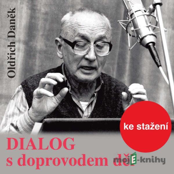 Dialog s doprovodem děl - Oldřich Daněk