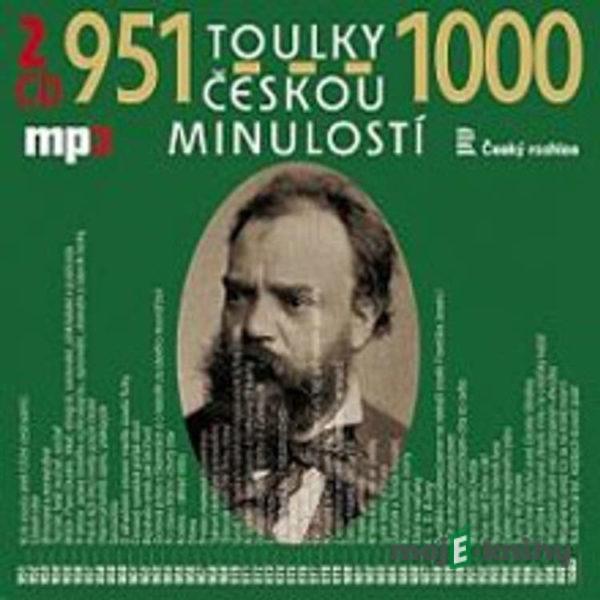 Toulky českou minulostí 951-1000 - Josef Veselý