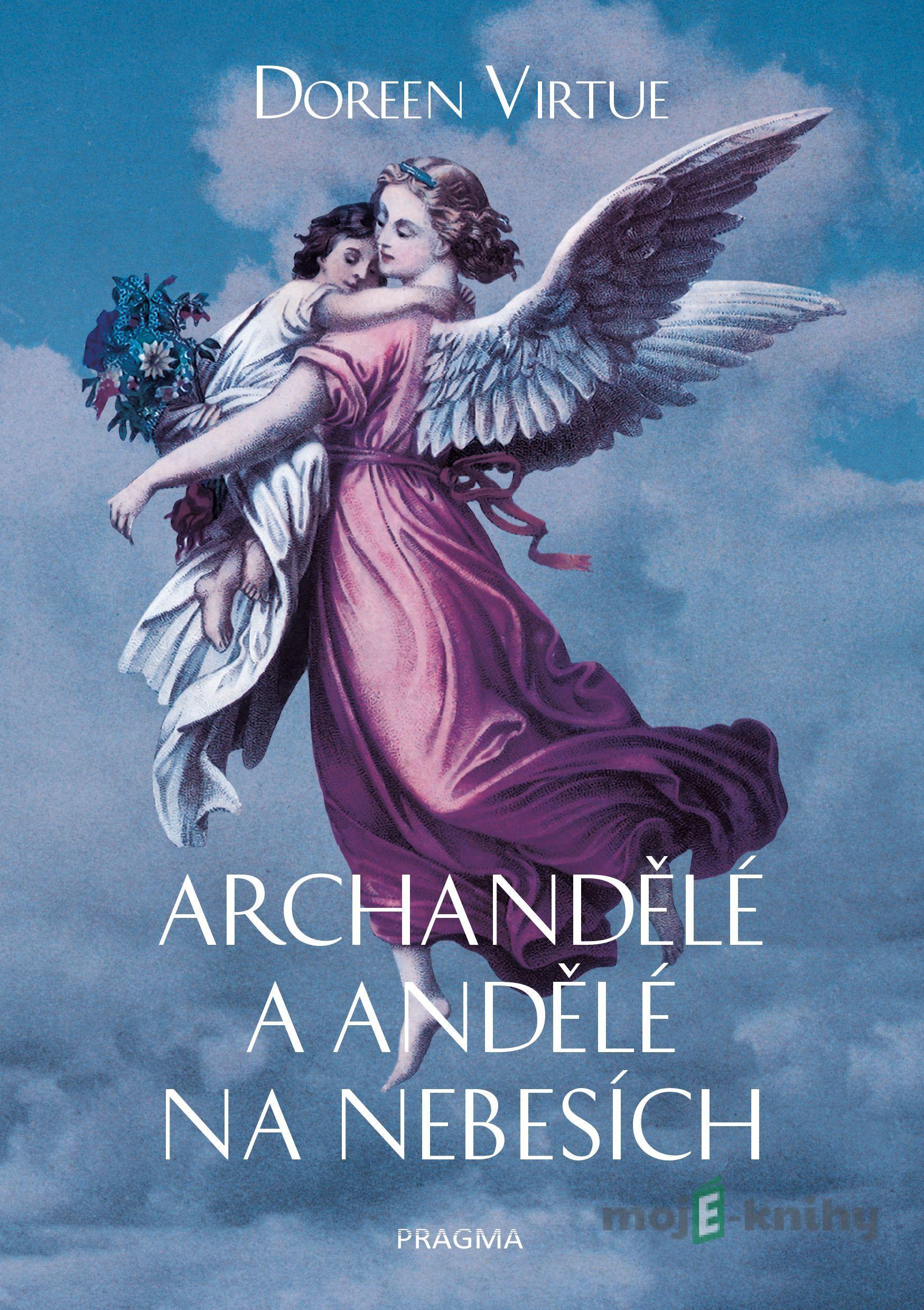 Archandělé a andělé na nebesích - Doreen Virtue Archandělé a andělé na nebesích - Doreen Virtue