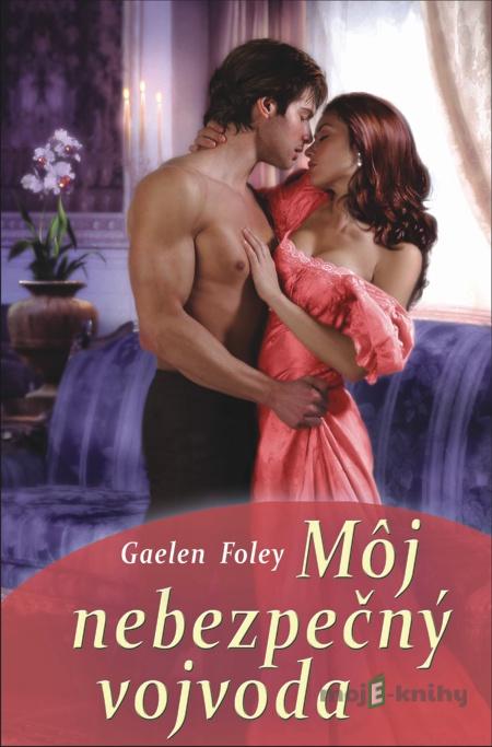 Môj nebezpečný vojvoda - Gaelen Foley Môj nebezpečný vojvoda - Gaelen Foley