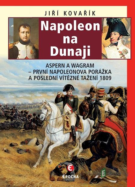 Napoleon na Dunaji - Jiří Kovařík Napoleon na Dunaji - Jiří Kovařík