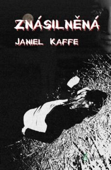 Znásilněná - Janiel Kaffe